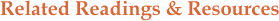 Related Resources and Readings